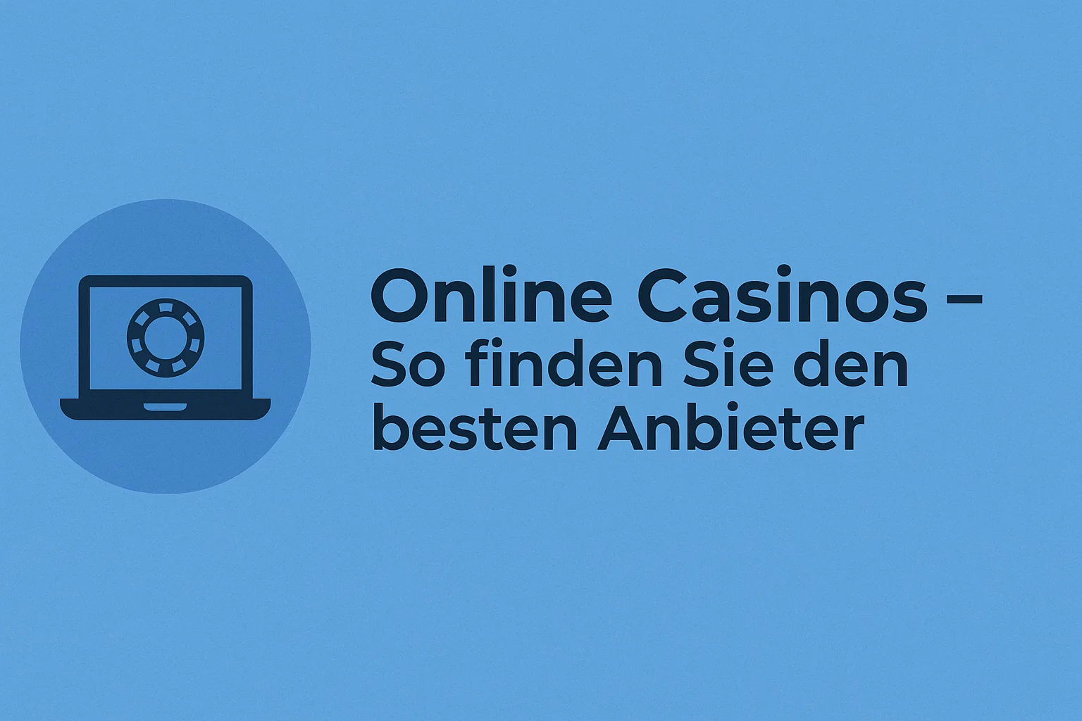 Online Casinos – So finden Sie den besten Anbieter